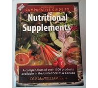 Nutrisearch Comparative Guide to Nutritional Supplements: A Compendium of Products Available in the United States and Canada