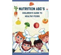 Nutrition ABC's: Children's Guide to Healthy Foods