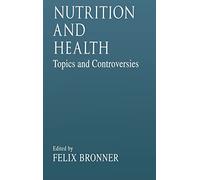 Nutrition and HealthTopics and Controversies: Topics and Controversies: 9 (Modern Nutrition)