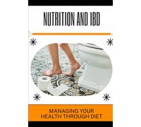 Nutrition and IBD: Managing Your Health Through Diet