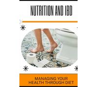 Nutrition and IBD: Managing Your Health Through Diet