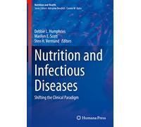 Nutrition and Infectious Diseases: Shifting the Clinical Paradigm (Nutrition and Health)