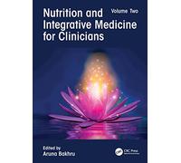 Nutrition and Integrative Medicine for Clinicians: Volume Two: 2