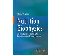 Nutrition Biophysics: An Introduction for Students, Professionals and Career Changers