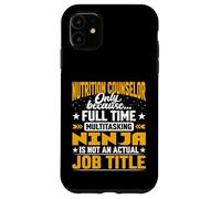 Nutrition Counselor Job Title - Nutrition Expert Adviser Case for iPhone 11