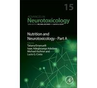 Nutrition e Neurotoxicology Part A (Volume 15) (Advances in Neurotoxicology, Volume 15)