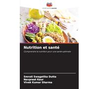 Nutrition et santé: Comprendre la nutrition pour une santé optimale