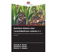 Nutrition foliaire chez l'arachide(Areca catechu L.): Moyens d'améliorer la croissance, la vigueur et la performance des semis