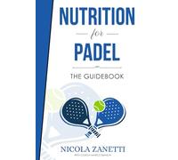Nutrition for Padel: The Guidebook