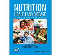 Nutrition, Health and Disease: A Lifespan Approach, 2nd Edition