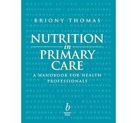 Nutrition in Primary Care: A Handbook for Health Professionals: A Handbook for Gps, Nurses and Primary Health Care Professionals