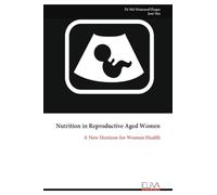 Nutrition in Reproductive Aged Women: A New Horizon for Women Health