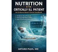 NUTRITION IN THE CRITICALLY ILL PATIENT: An Evidence-Based Clinical Handbook