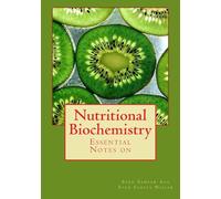 Nutritional Biochemistry: Essentials Notes on Nutritional Biochemistry