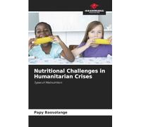 Nutritional Challenges in Humanitarian Crises: Types of Malnutrition
