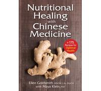 Nutritional Healing with Chinese Medicine : + 175 Recipes for Optimal Health