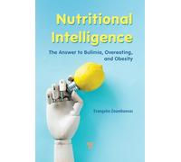 Nutritional Intelligence: The Answer to Bulimia, Overeating, and Obesity