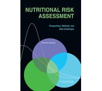 Nutritional Risk Assessment : Perspectives, Methods, and Data Challenges: Workshop Summary