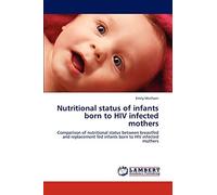 Nutritional status of infants born to HIV infected mothers: Comparison of nutritional status between breastfed and replacement fed infants born to HIV infected mothers