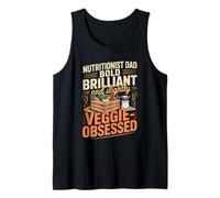Nutritionist Dad Bold Brilliant and Slightly Veggie Obsessed Tank Top