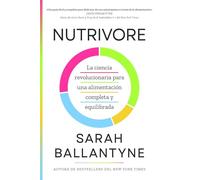 Nutrivore (Nutrivore Spanish Edition): La Nueva Ciencia Revolucionaria Para Obtener Los Nutrientes Que Necesitas de Los Alimentos Que Consumes.