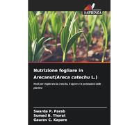 Nutrizione fogliare in Arecanut(Areca catechu L.): Modi per migliorare la crescita, il vigore e le prestazioni delle piantine
