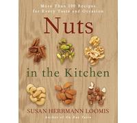 Nuts in the Kitchen: More Than 100 Recipes for Every Taste and Occasion
