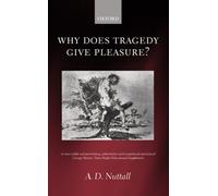 Why Does Tragedy Give Pleasure? by A. D. Nuttall 9780198187660 | Brand New