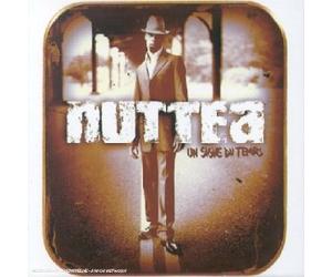 Nuttea - Un signe du temps / Retour aux sources