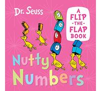 Nutty Numbers: A funny flip-the-flap book from the classic world of Dr. Seuss, perfect for babies and young children!