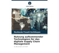 Nutzung aufkommender Technologien für das digitale Supply Chain Management: KI, Blockchain und mehr