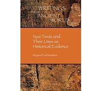 Nuzi Texts and Their Uses as Historical Evidence: Writings from the Ancient World No. 18