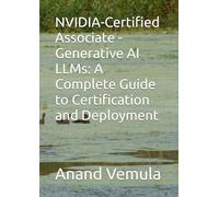 NVIDIA-Certified Associate - Generative AI LLMs: A Complete Guide to Certification and Deployment