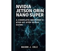NVIDIA Jetson Orin Nano Super: A COMPLETE Beginner’s Step-by-Step Setup Guide