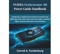 NVIDIA Orchestrator-8B Power Guide Handbook (The futere)