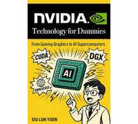 Nvidia Technology for Dummies: From Gaming Graphics to AI Supercomputers