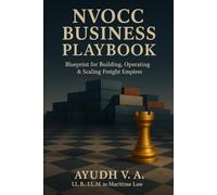 NVOCC BUSINESS PLAYBOOK: Blueprint for Building, Operating & Scaling Freight Empires