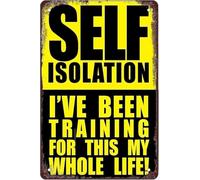 NWPNLXEA Retro Self Isolation Ive Been Training For This My Whole Life Aluminum Sign Humor Home Kitchen Man Cave Decor 8 X 12 in