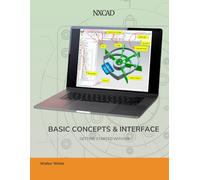 NX CAD Basic Concept & Interface: Unlocking the Essentials: A Practical Guide to Mastering NX CAD Basics and Interface Navigation (NX Design Books)