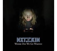 NXTOFKIN – Where Did We Go Wrong? – CD – Real Gone Music