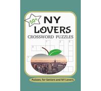 NY Lovers Crossword Puzzles: Crossword Puzzles with Easy to ready Print about New York City, Traveling, USA, USA History and more | 120 pages | 50+ ... Holidays, Relaxation and Traveling..