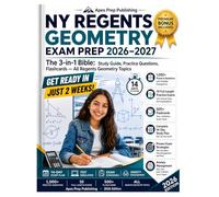 NY Regents Geometry Exam Prep 2026-2027: The 3-in-1 Bible: Study Guide, Practice Questions, Flashcards -to Master Your New York Regents Geometry Examination in 14 Days and Pass With Confidence