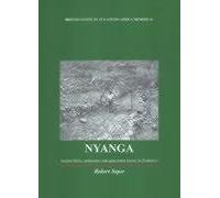Nyanga: Ancient fields, settlements and agricultural history in Zimbabwe: 16 (British Institute in Eastern Africa Memoir)