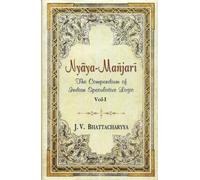 Nyaya - Manjari: The Compendium of Indian Speculative Logic: Volume 1
