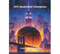 NYC Basketball Champions: Coloring Book for All Ages