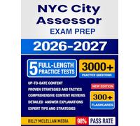 NYC City Assessor Exam Prep 2026-2027: Proven Test-Taking Strategies, 5 Full-Length Practice Tests and In-Depth Answer Explanations for the New York State Civil Service Exam | 300+ Flashcards
