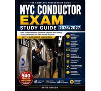 NYC Conductor Exam Study Guide 2026/2027: Learn Safety Procedures, Situational Judgment, Map Reading, Technical Knowledge and 540 Practice Questions with Detailed Answers