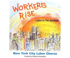 NYC Labor Chorus - Workers Rise/Labor in the Spot
