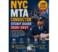 NYC MTA Conductor Study Guide 2026-2027: Complete Exam Prep for NYC Transit Exam No.6626 with 1,000+ Practice Questions, Full-Length Tests, Flashcards ... Strategies to Rank High on the Hiring List