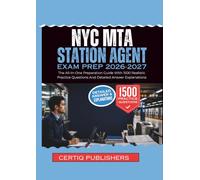 NYC MTA Station AgenT EXAM PREP 2026-2027: The All-In-One Preparation Guide With 1500 Realistic Practice Questions And Detailed Answer Explanations